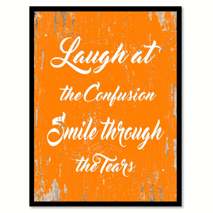 Laugh At The Confusion Smile Through The Tears Quote Saying Canvas Print with Picture Frame Gift Ideas  Wall Art 111549 Image 1