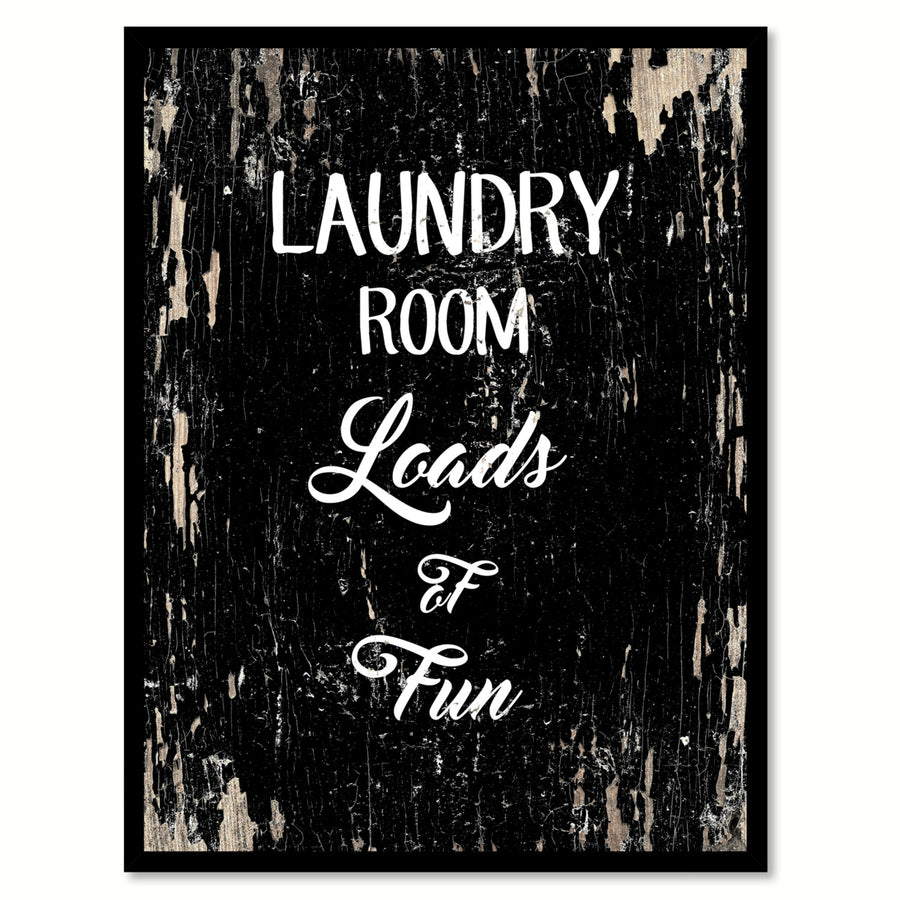 Laundry Room Loads Of Fun Quote Saying Canvas Print with Picture Frame Gift Ideas  Wall Art Collection 112100 Image 1