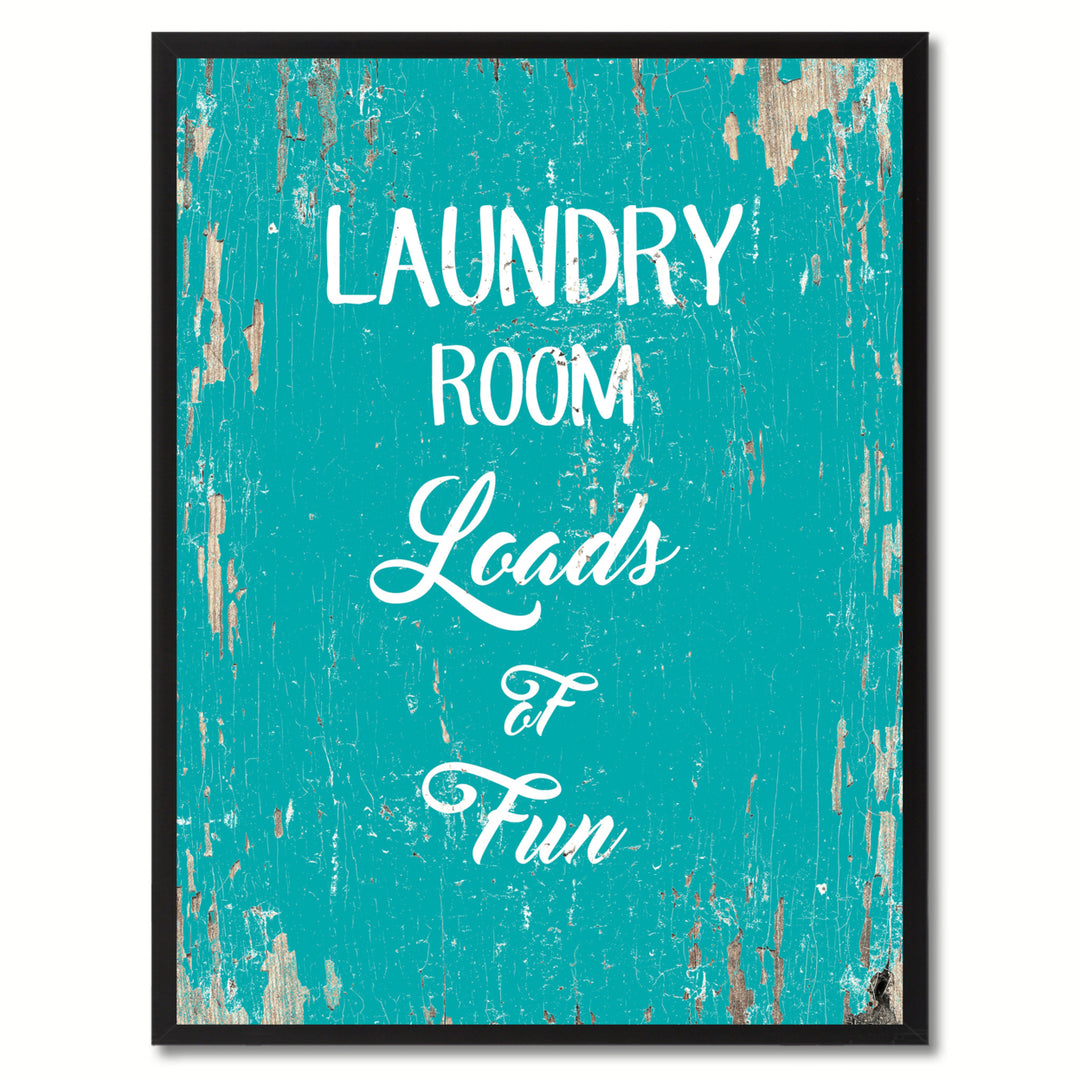 Laundry Room Loads Of Fun Quote Saying Canvas Print with Picture Frame Gift Ideas  Wall Art Collection 111250 Image 1