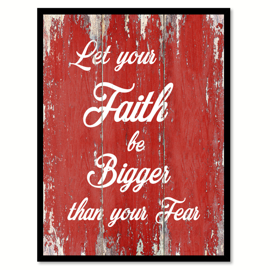 Let your faith be bigger than your fear Quote Saying Gift Ideas  Wall Art Image 1