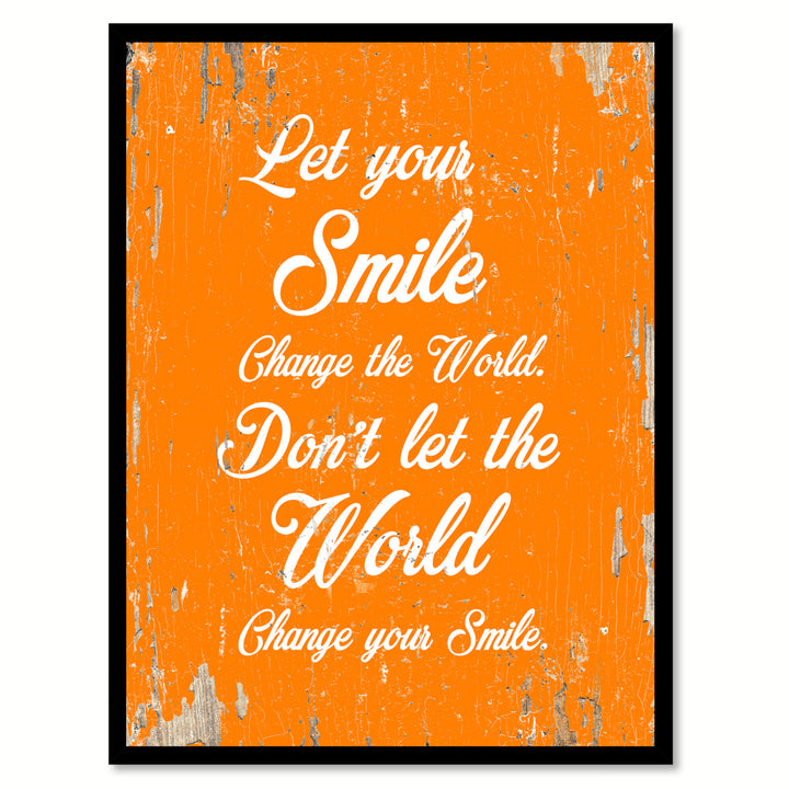 Let Your Smile Change The World Motivation Quote Saying Gift Ideas  Wall Art 111557 Image 1