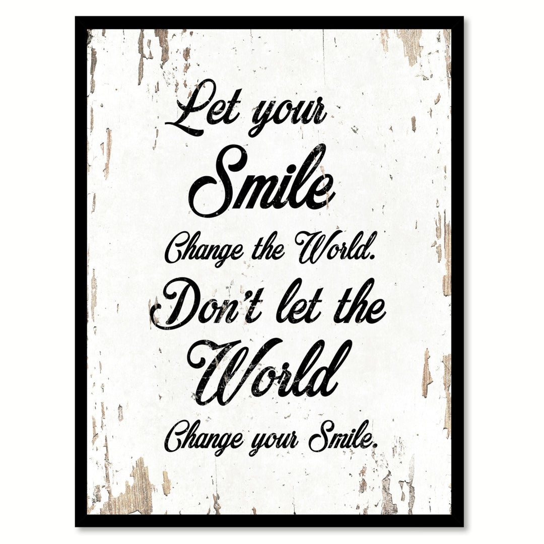 Let Your Smile Change The World Motivation Quote Saying Gift Ideas  Wall Art 111558 Image 1