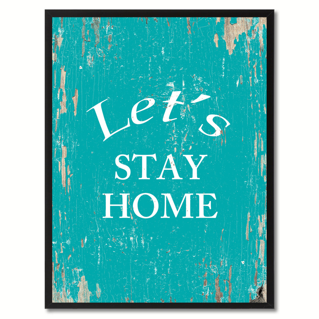 Lets Stay Home Saying Canvas Print with Black Picture Frame  Wall Art Gifts Image 1