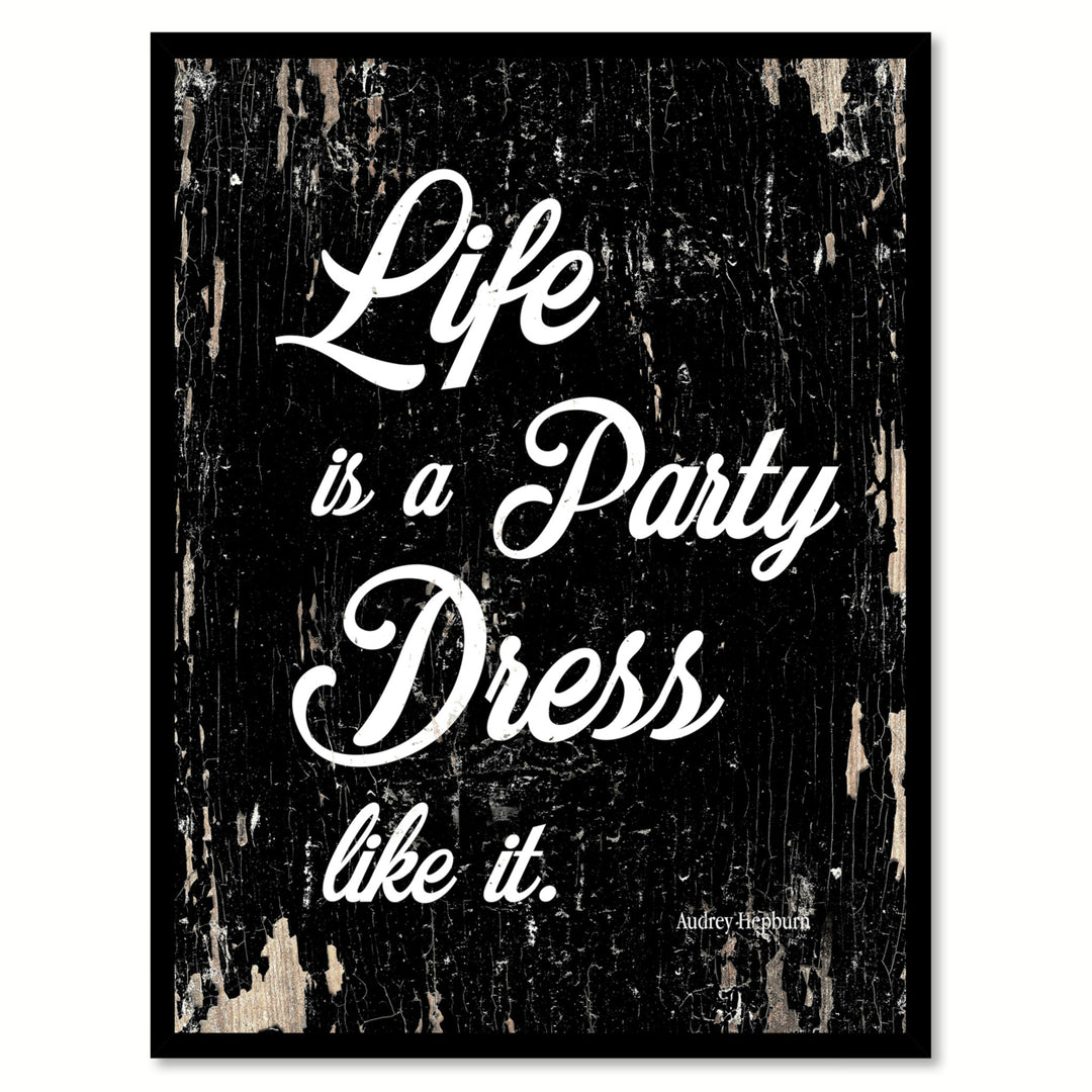 Life Is A Party Dress Like It Audrey Hepburn Quote Saying Canvas Print with Picture Frame Gift Ideas  Wall Art 111560 Image 1