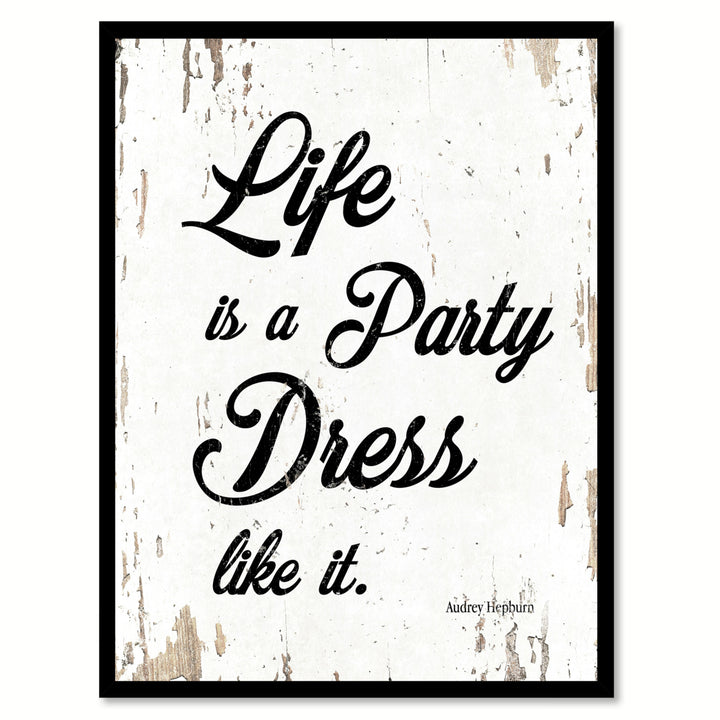 Life Is A Party Dress Like It Audrey Hepburn Quote Saying Canvas Print with Picture Frame Gift Ideas  Wall Art 111562 Image 1