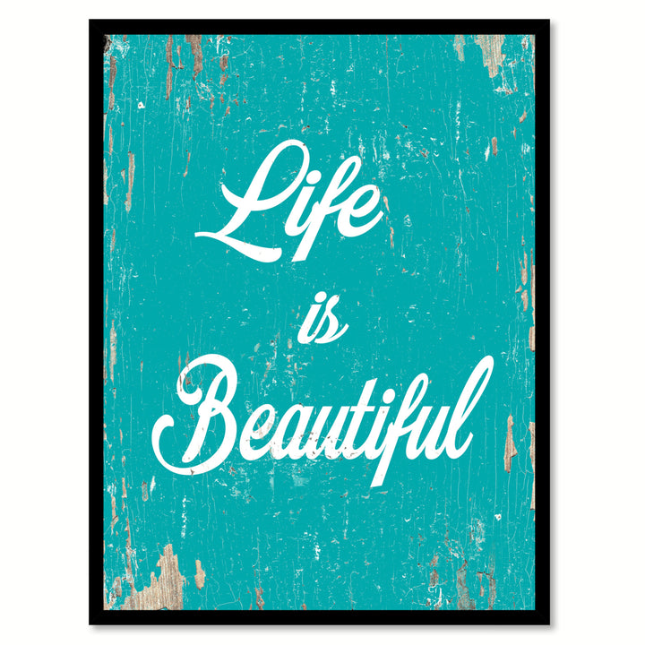 Life Is Beautiful Quote Saying  Wall Art Gift Ideas 111795 Image 1