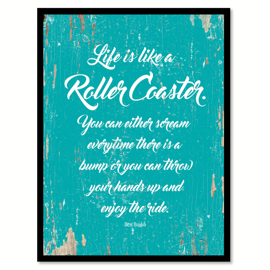 Life Is Like A Roller Coaster Brn Busko Quote Saying  Wall Art Gift Ideas 111797 Image 1