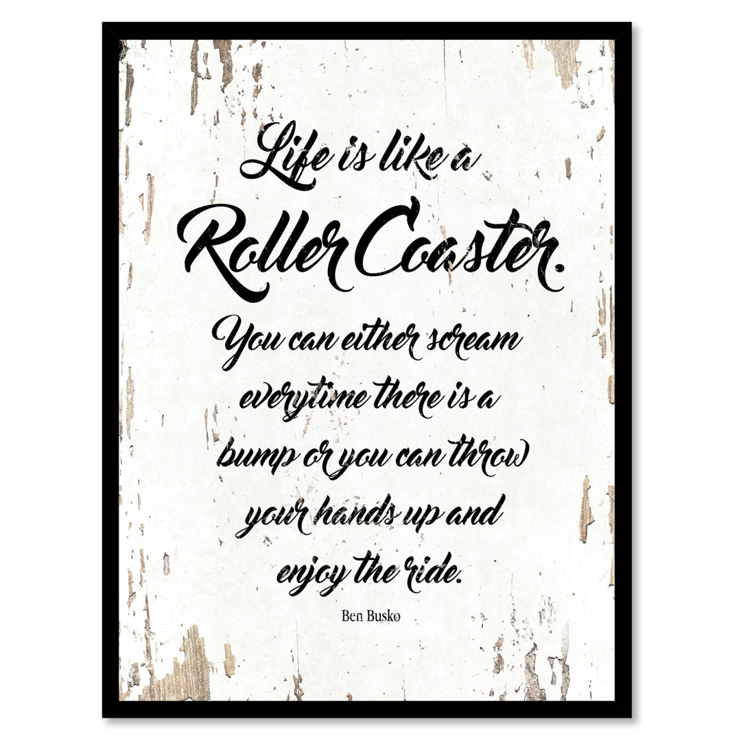 Life Is Like A Roller Coaster Brn Busko Quote Saying  Wall Art Gift Ideas 111798 Image 1