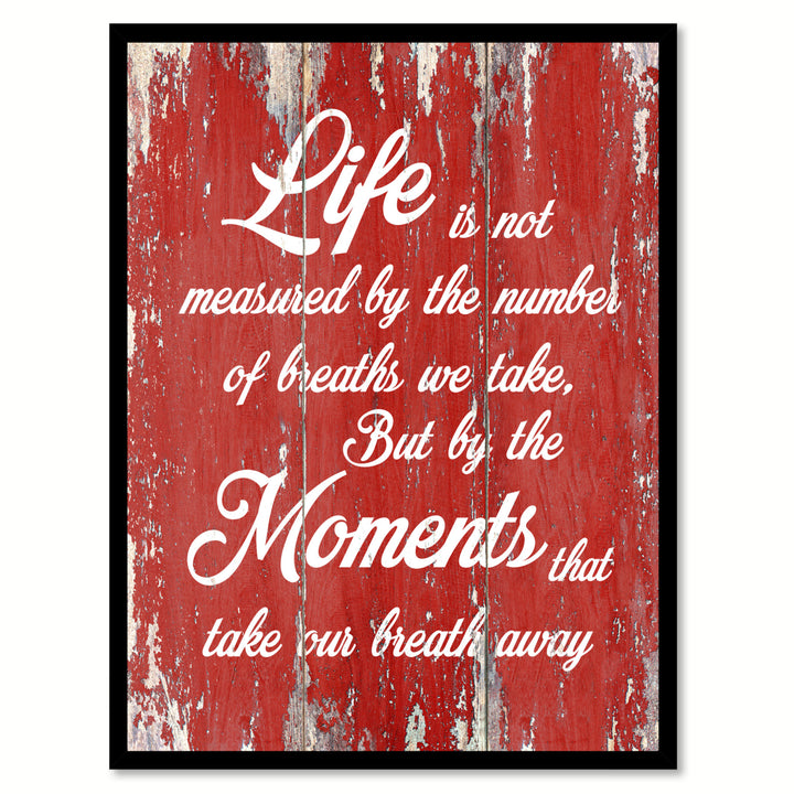Life Is Not Measured By The Number Of Breaths Inspirational Quote Saying Gift Ideas  Wall Art Image 1