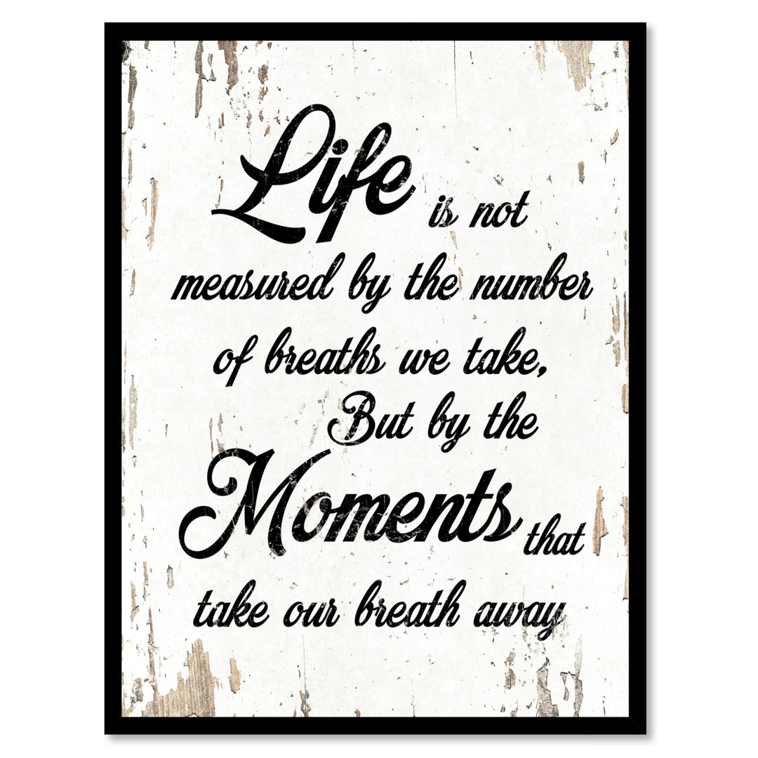 Life Is Not Measured By The Number Of Breaths Quote Saying  Wall Art Gift Ideas 111800 Image 1