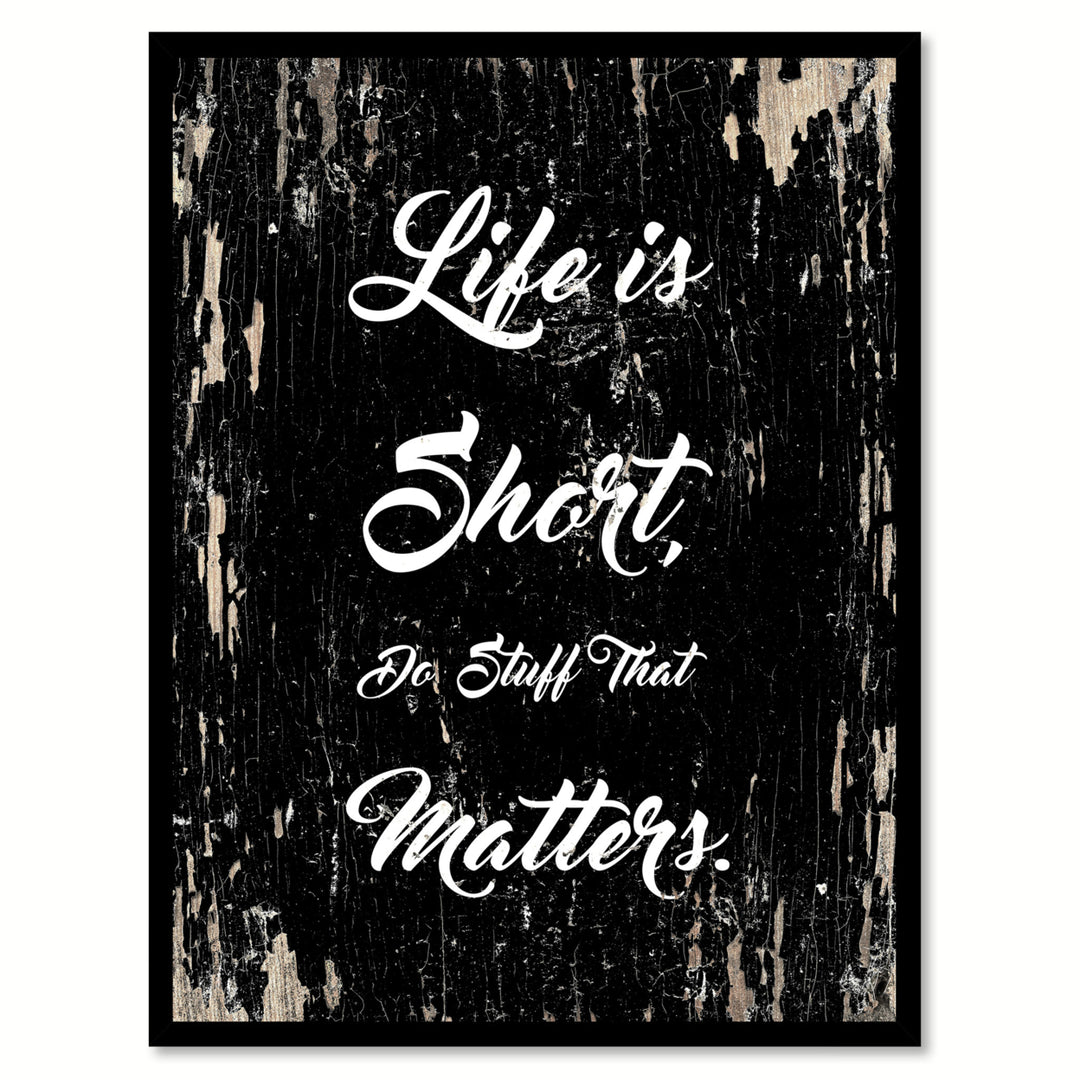 Life Is Short Do Stuff That Matters Motivation Quote Saying Canvas Print with Picture Frame Gifts Ideas  Wall Art Image 1