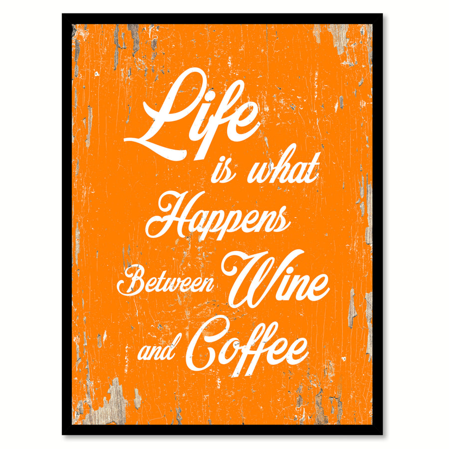 Life Is What Happens Between Wine and Coffee Quote Saying Canvas Print with Picture Frame Gift Ideas  Wall Art 111565 Image 1