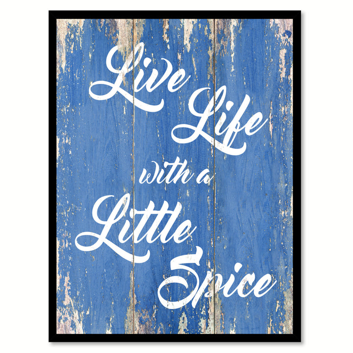 Live life with a little spice Inspirational Quote Saying Gift Ideas  Wall Art Image 1