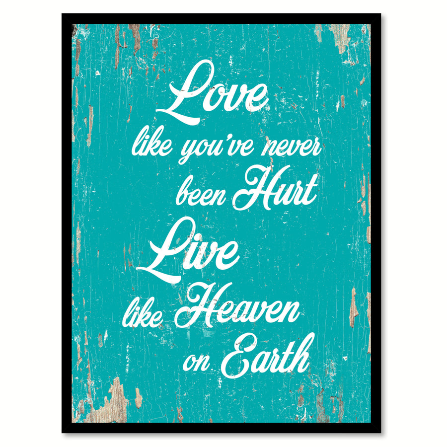 Love Like Youve Never Been Hurt Quote Saying Canvas Print with Picture Frame  Wall Art Decoration Gift Ideas 111807 Image 1