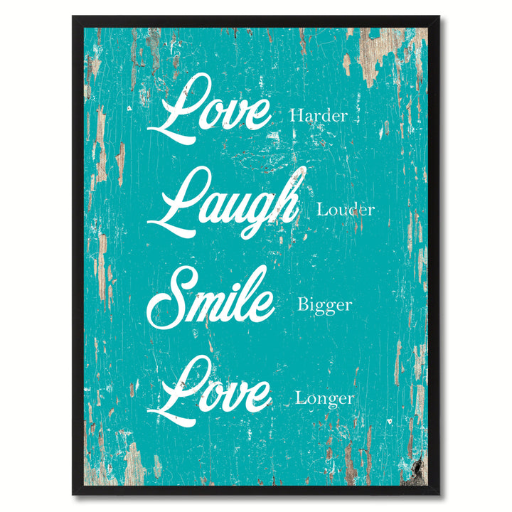 Love Harder Laugh Louder Smile Bigger Love Longer Quote Saying Canvas Print with Picture Frame Gift Ideas  Wall Art Image 1