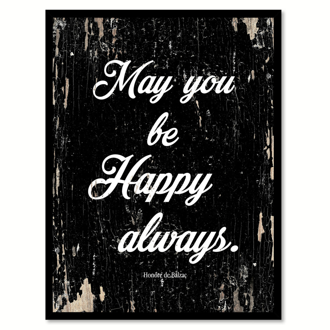 May You Be Happy Always Honore De Balzac Saying Canvas Print with Picture Frame  Wall Art Gifts Image 1