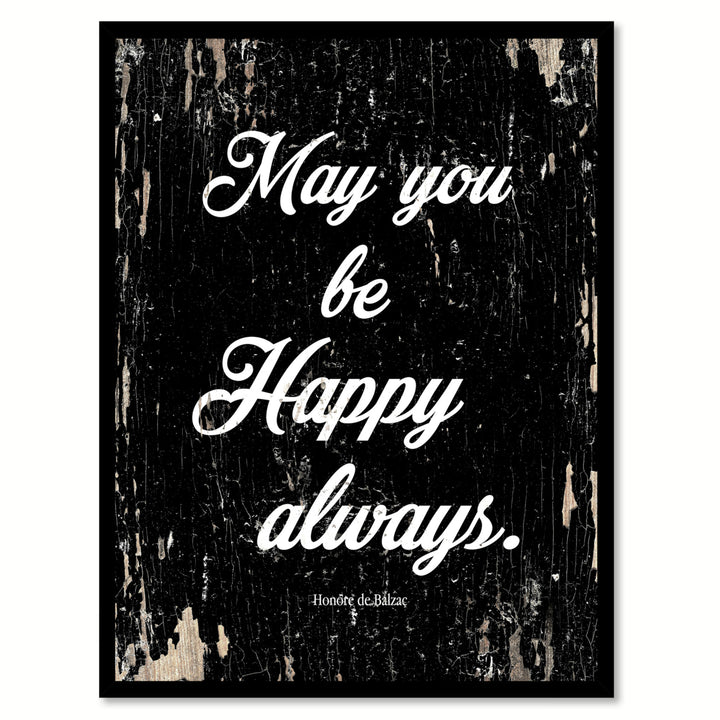 May You Be Happy Always Honore De Balzac Saying Canvas Print with Picture Frame  Wall Art Gifts Image 1