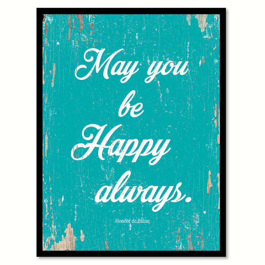 May You Be Happy Always Honore De Balzac Saying Canvas Print with Picture Frame  Wall Art Gifts Image 1