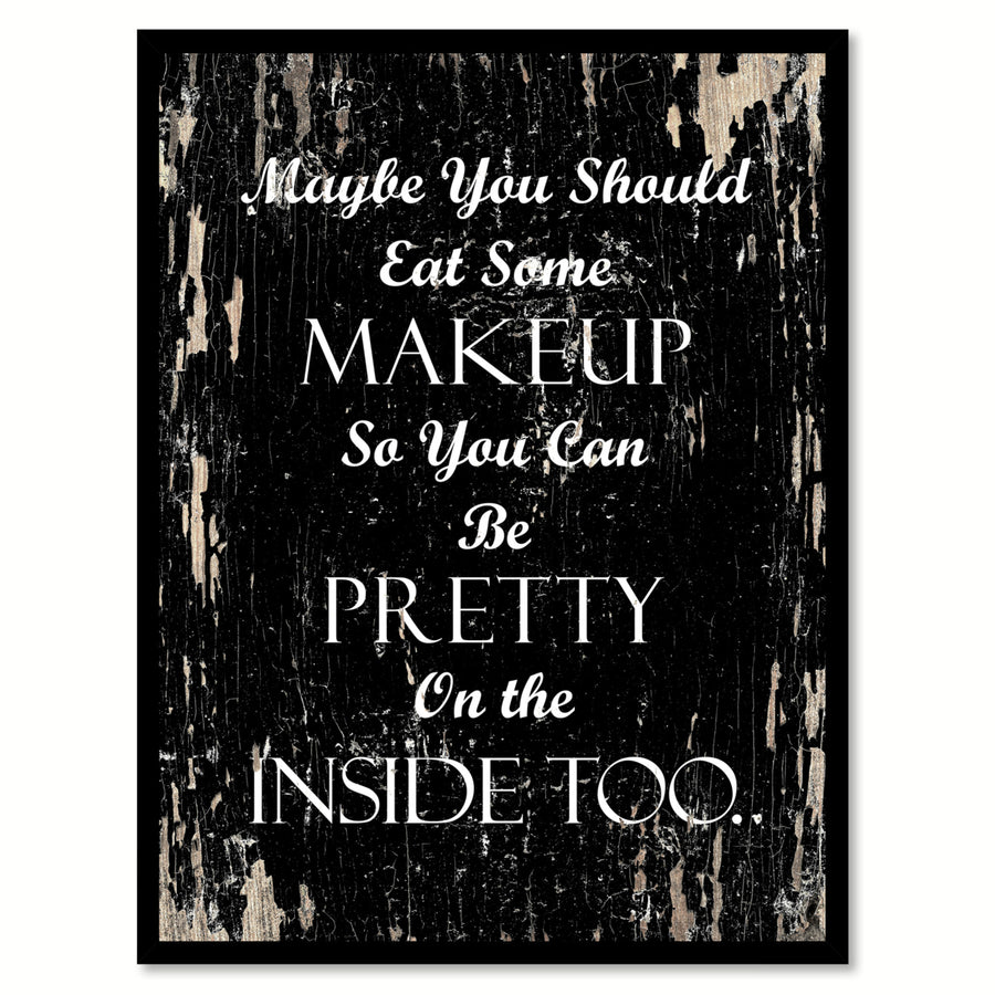 Maybe You Should Eat Some Makeup Saying Canvas Print with Picture Frame  Wall Art Gifts Image 1