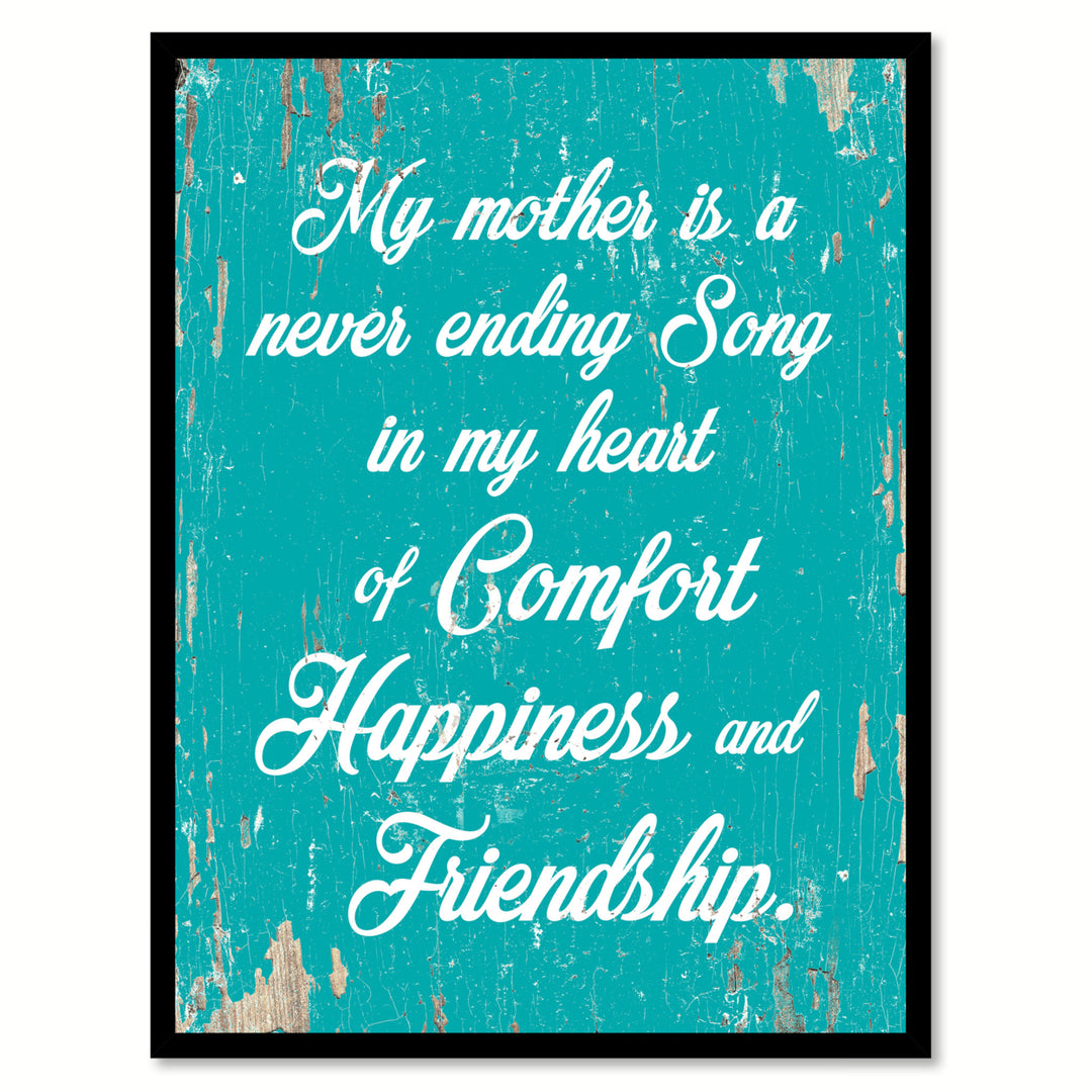 My Mother Is A Never Ending Song Saying Canvas Print with Picture Frame  Wall Art Gifts Image 1