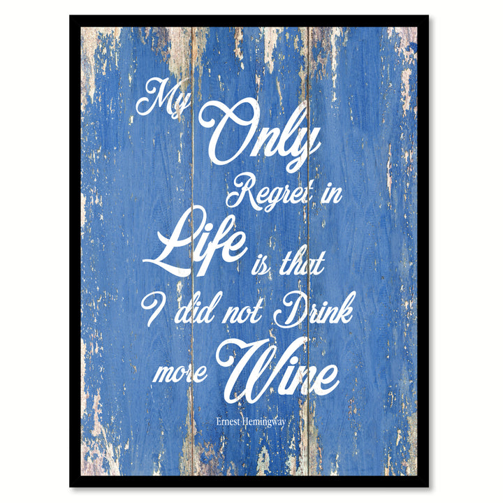 My Only Regret In Life Ernest Hemingway Saying Canvas Print with Picture Frame  Wall Art Gifts Image 1