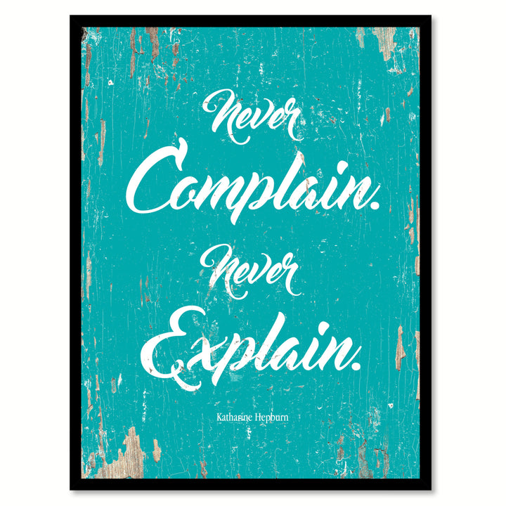 Never Complain Never Explain Katharine Hepburn Saying Canvas Print with Picture Frame  Wall Art Gifts Image 1