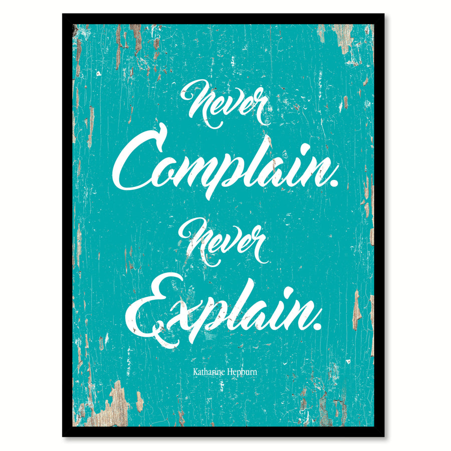 Never Complain Never Explain Katharine Hepburn Saying Canvas Print with Picture Frame  Wall Art Gifts Image 1