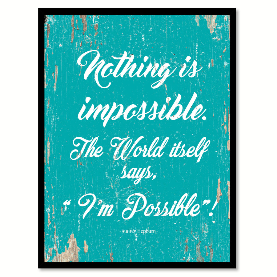 Nothing Is Impossible Audrey Hepburn Saying Canvas Print with Picture Frame  Wall Art Gifts Image 1