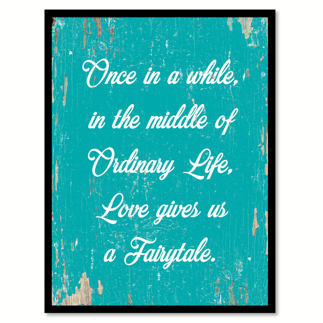 Once In A While In The Middle Of Ordinary Life Saying Canvas Print with Picture Frame  Wall Art Gifts Image 1