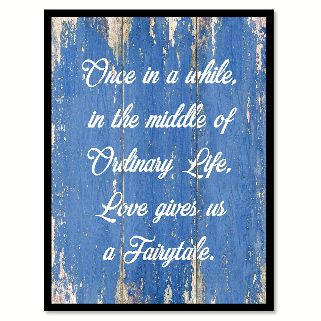 Once In A While In The Middle Of Ordinary Life Saying Canvas Print with Picture Frame  Wall Art Gifts Image 1