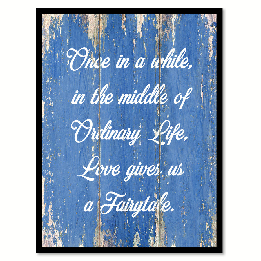 Once In A While In The Middle Of Ordinary Life Saying Canvas Print with Picture Frame  Wall Art Gifts Image 1