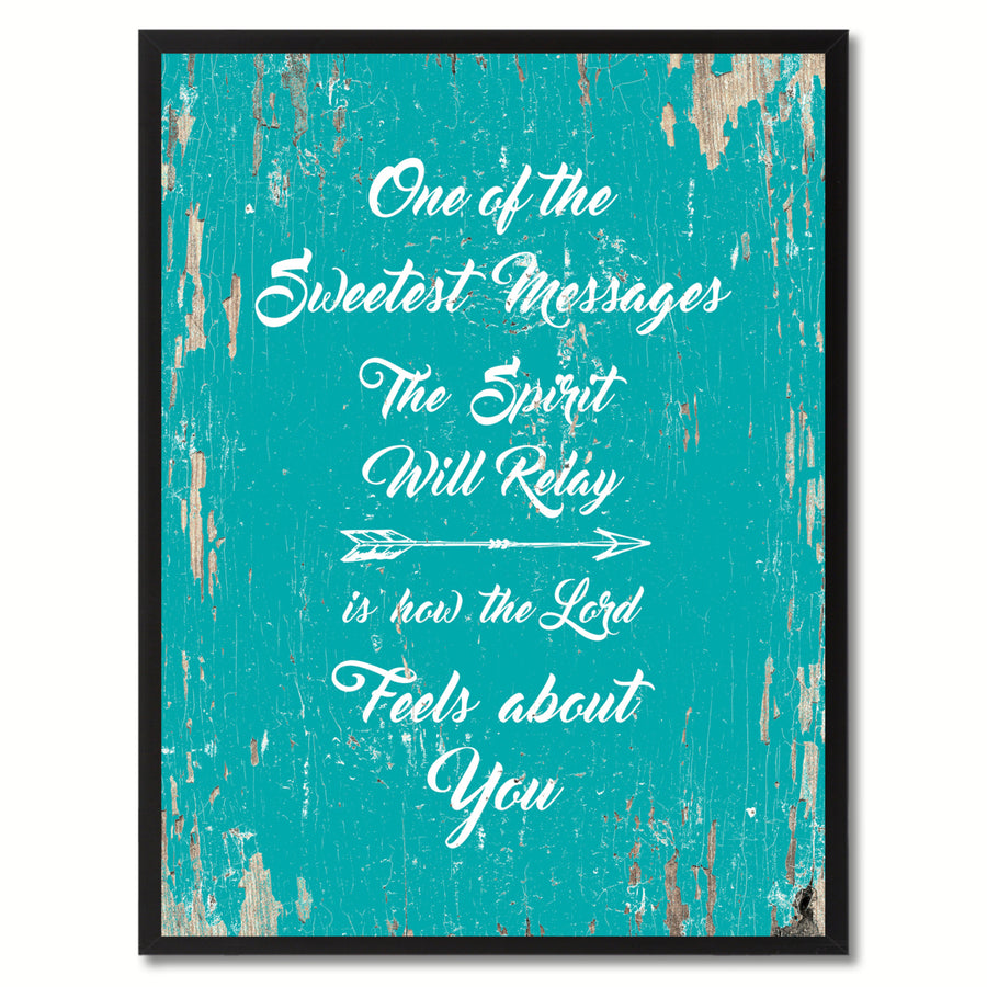 One Of The Sweetest Messages The Spirit Will Relay Is Frame  Wall Art Gifts Image 1