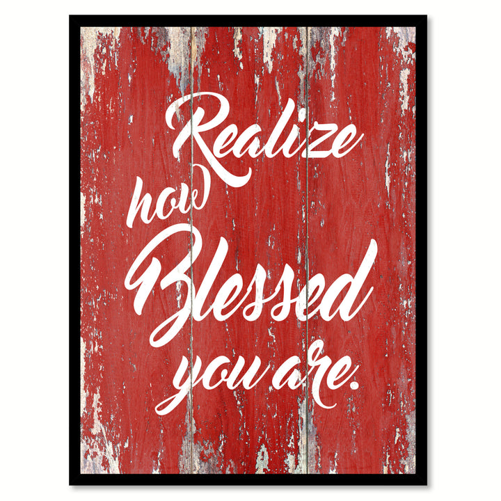 Realize How Blessed You Are Saying Canvas Print with Picture Frame  Wall Art Gifts Image 1
