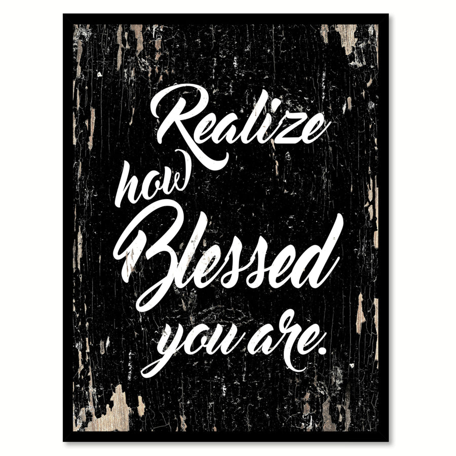 Realize How Blessed You Are Saying Canvas Print with Picture Frame  Wall Art Gifts Image 1