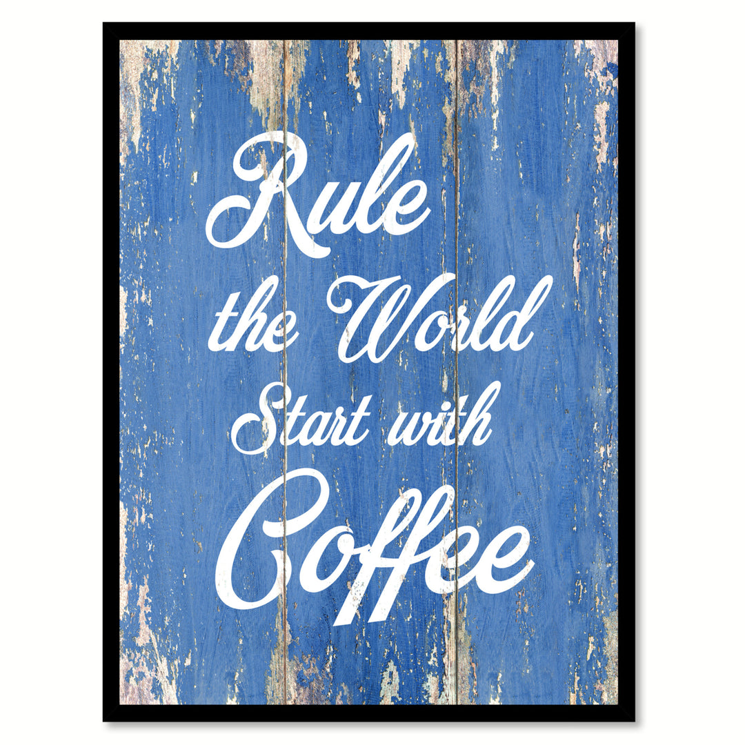 Rule The World Start With Coffee Saying Canvas Print with Picture Frame  Wall Art Gifts Image 1