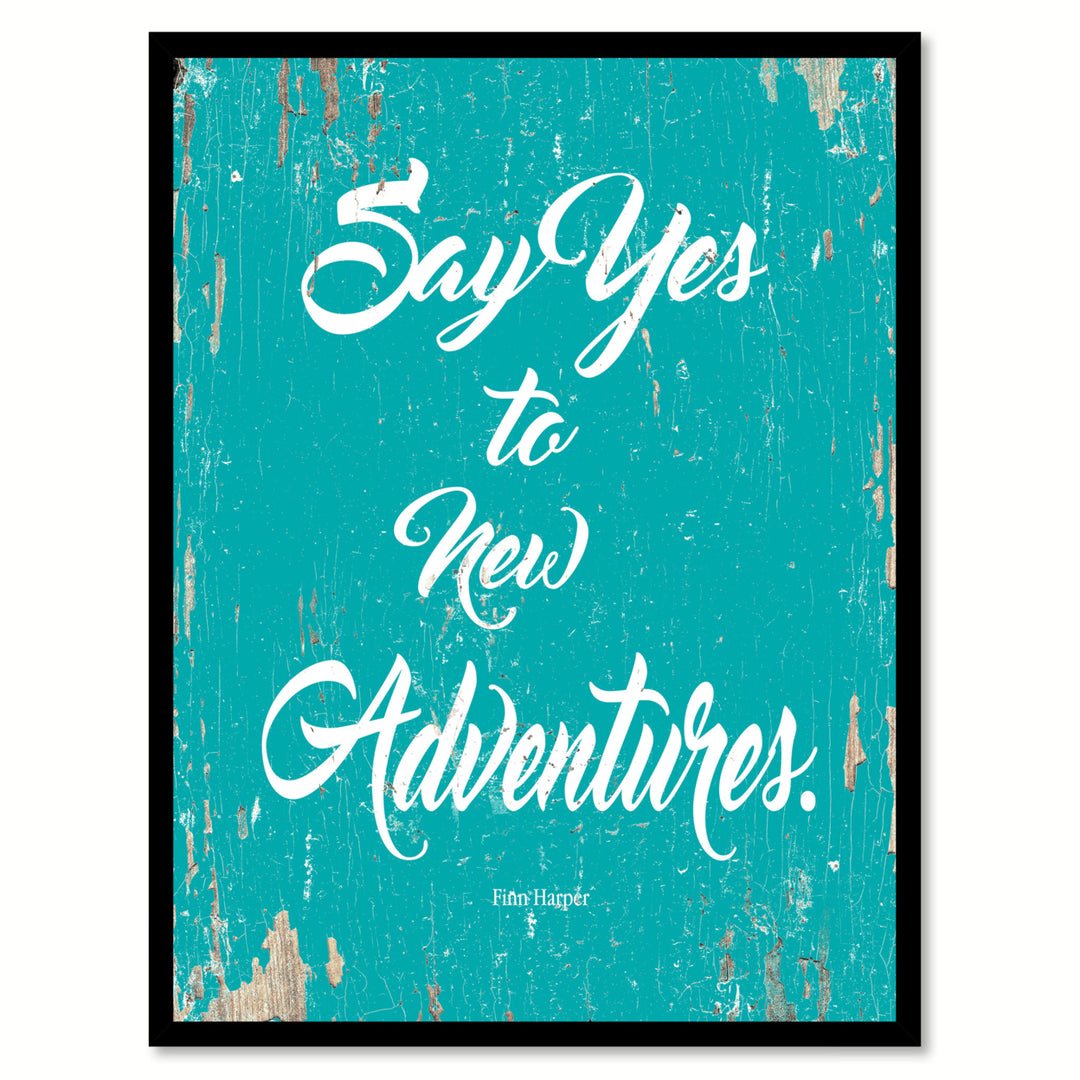 Say Yes To  Adventures Finn Harper Saying Canvas Print with Picture Frame  Wall Art Gifts Image 1