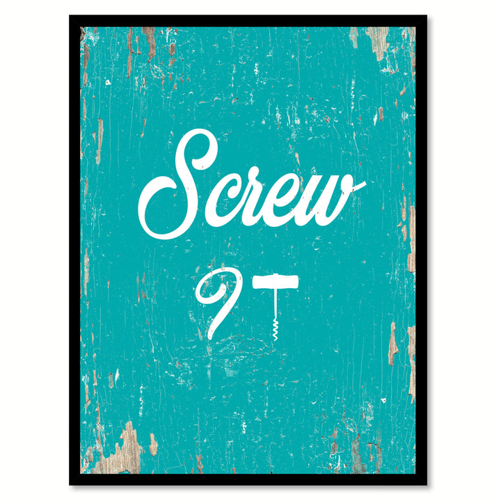 Screw It Saying Canvas Print with Picture Frame  Wall Art Gifts Image 1