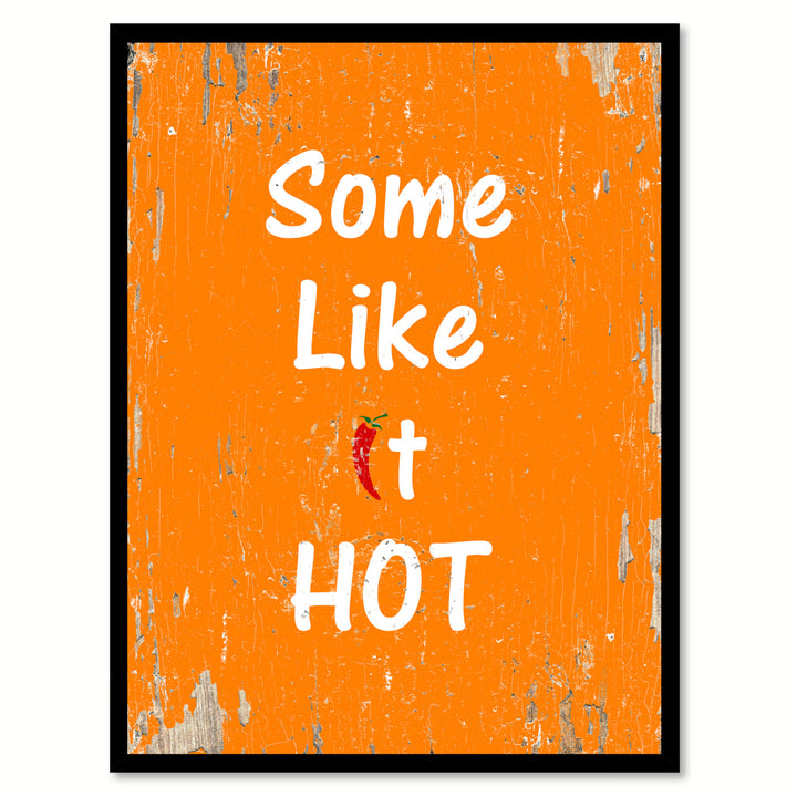 Some Like It Hot Saying Canvas Print with Picture Frame  Wall Art Gifts Image 1