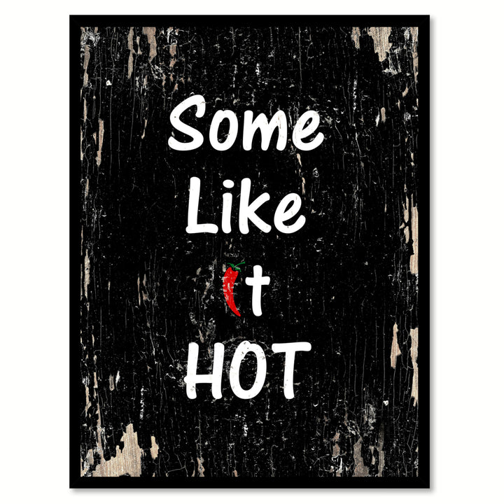 Some Like It Hot Saying Canvas Print with Picture Frame  Wall Art Gifts Image 1