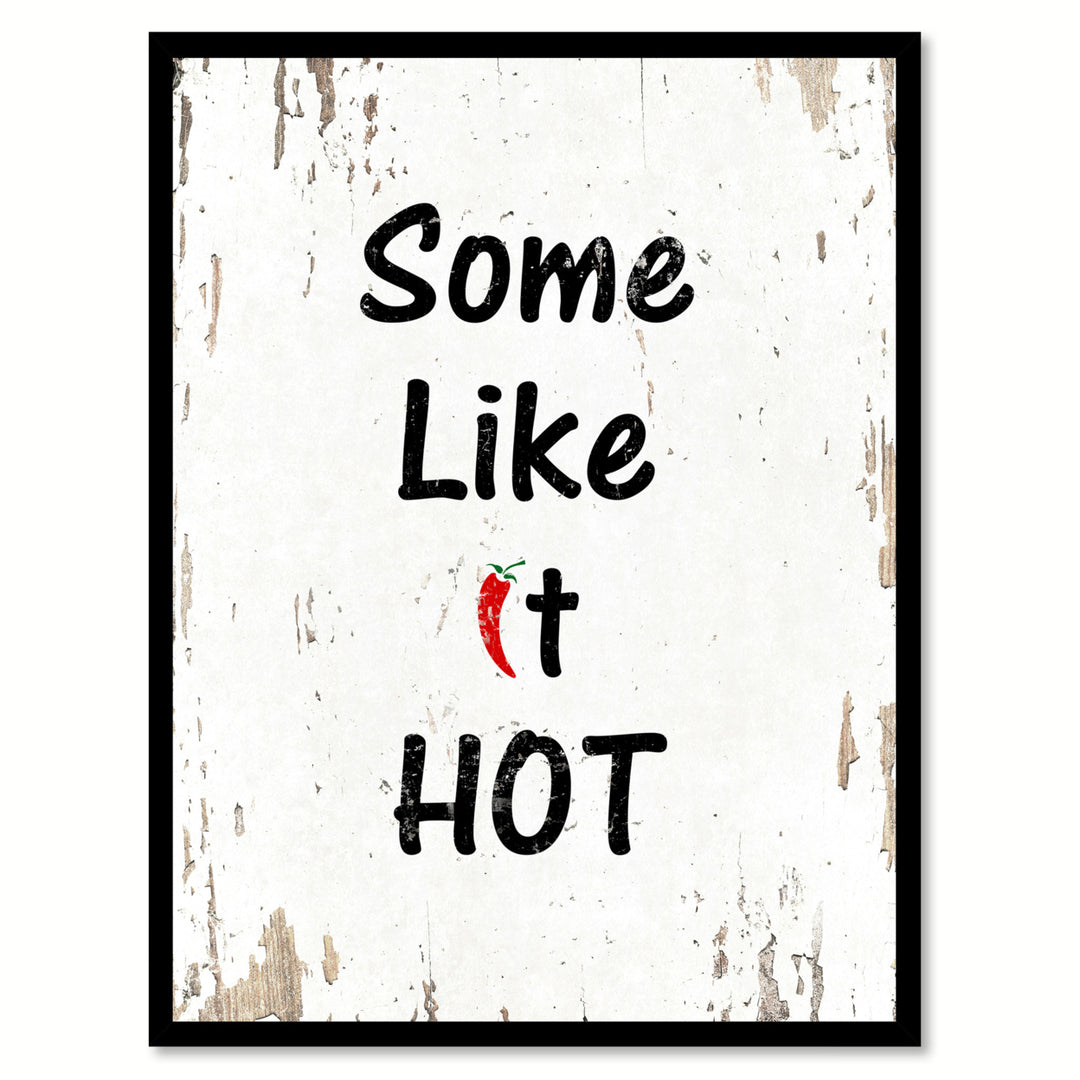 Some Like It Hot Saying Canvas Print with Picture Frame  Wall Art Gifts Image 1