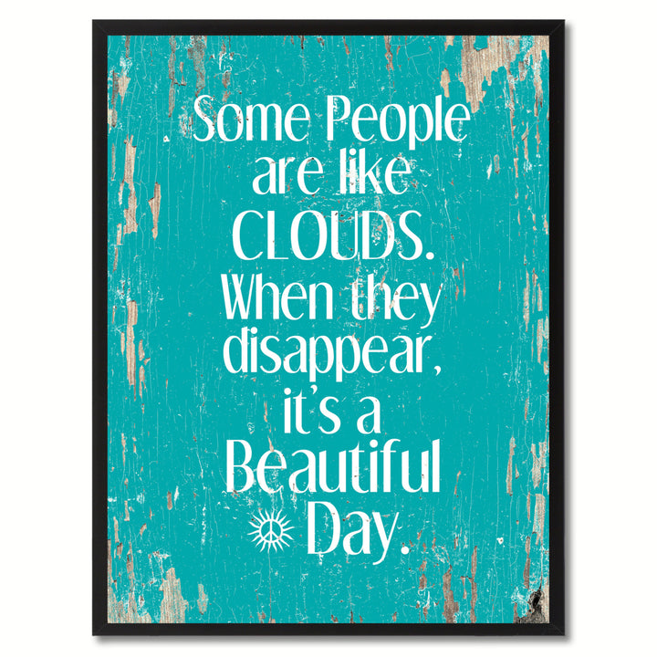 Some People Like Clouds When They Disappear Its A Beautiful Day Saying Canvas Print with Picture Frame  Wall Art Gifts Image 1