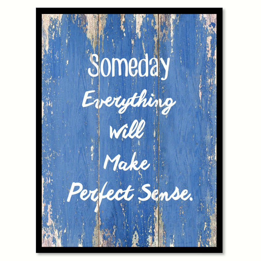 Someday Everything Will Make Perfect Sense Saying Canvas Print with Picture Frame  Wall Art Gifts Image 1