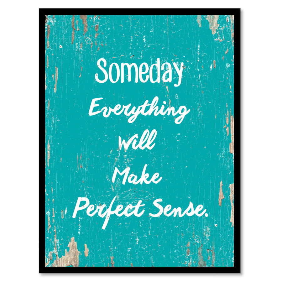 Someday Everything Will Make Perfect Sense Saying Canvas Print with Picture Frame  Wall Art Gifts Image 1