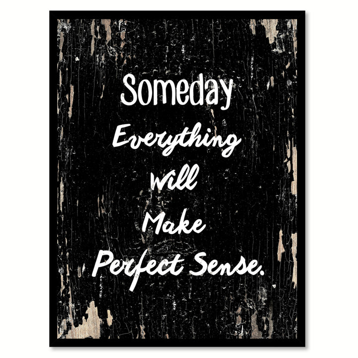 Someday Everything Will Make Perfect Sense Saying Canvas Print with Picture Frame  Wall Art Gifts Image 1