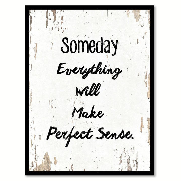 Someday Everything Will Make Perfect Sense Saying Canvas Print with Picture Frame  Wall Art Gifts Image 1