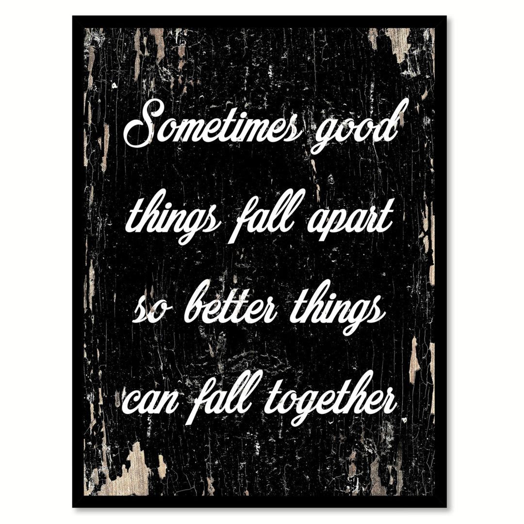 Sometimes Good Things Fall Apart Saying Canvas Print with Picture Frame  Wall Art Gifts Image 1