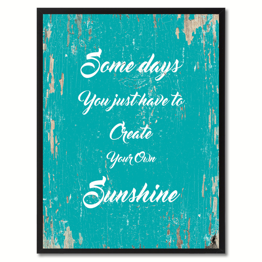 Somedays You Just Have To Create Saying Canvas Print with Picture Frame  Wall Art Gifts Image 1