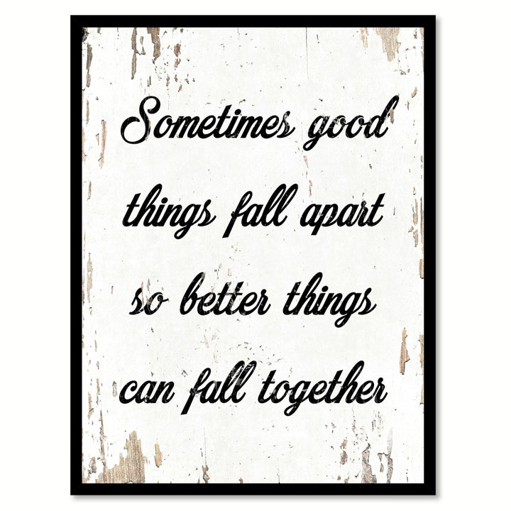 Sometimes Good Things Fall Apart Saying Canvas Print with Picture Frame  Wall Art Gifts Image 1