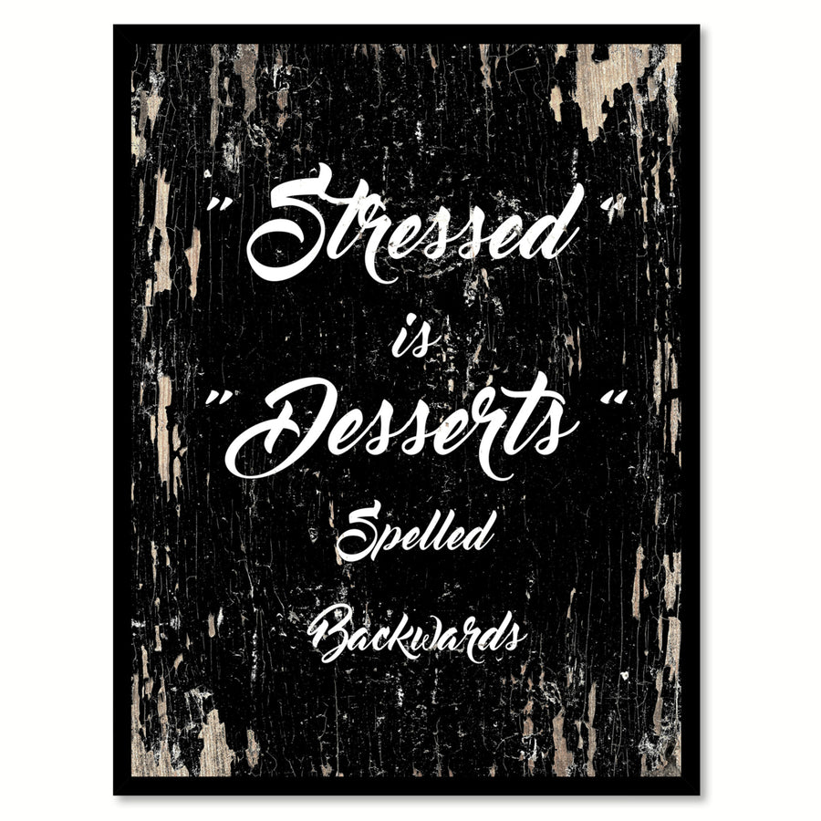 Stressed Is Desserts Spelled Backwards Saying Canvas Print with Picture Frame  Wall Art Gifts Image 1