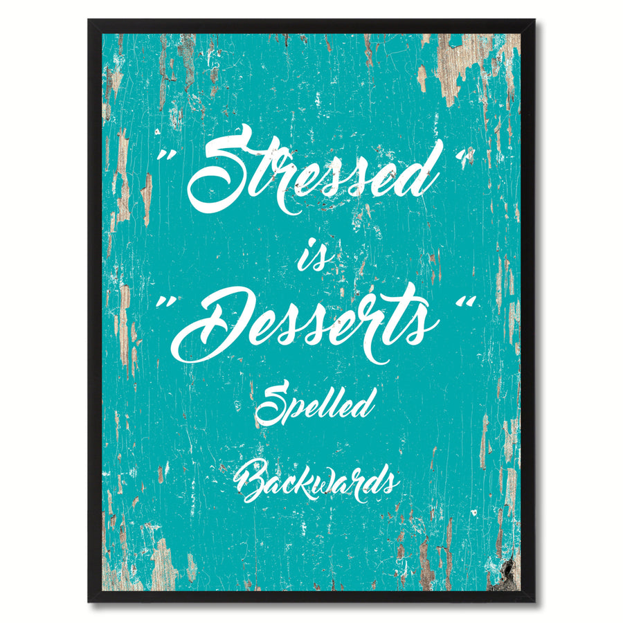 Stressed Is Desserts Spelled Backwards Saying Canvas Print with Picture Frame  Wall Art Gifts Image 1